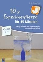 bokomslag 30 x Experimentieren für 45 Minuten - Klasse 2-4