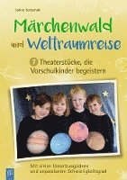 bokomslag Märchenwald und Weltraumreise - 7 Theaterstücke, die Vorschulkinder begeistern