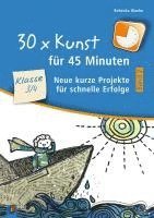 bokomslag 30 x Kunst für 45 Minuten - Band 2 Klasse 3/4