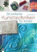 bokomslag 50 einfache Kunsttechniken für Kinder