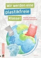 bokomslag Wir werden eine plastikfreie Klasse!