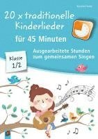 bokomslag 20 x traditionelle Kinderlieder für 45 Minuten - Klasse 1/2