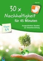 bokomslag 30x Nachhaltigkeit für 45 Minuten - Klasse 3/4