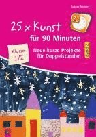 25 x Kunst für 90 Minuten - Band 2 ¿ Klasse 1/2 1