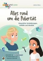 Alles rund um die Pubertät. Körperliche Veränderungen, Gefühle und Identität