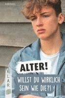 bokomslag Alter! Willst du wirklich sein wie die?!