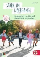 Anna Neef - Stark im Übergang! Kooperation von Kita und Grundschule neu denken, Häftad