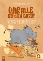 bokomslag Wir alle gehören dazu! Wie die Tiere der Savannenschule Diversität und Inklusion erleben