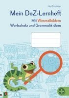 Mein DaZ-Lernheft - Mit Wimmelbildern Wortschatz und Grammatik üben