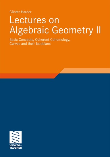 Günter Harder, Klas Diederich - Lectures on Algebraic Geometry II, Inbunden