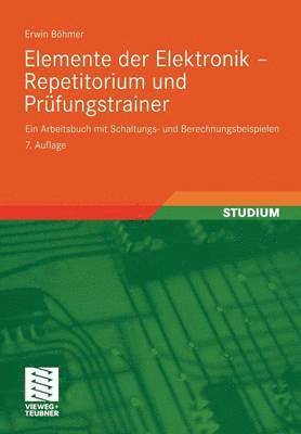 Erwin Böhmer - Elemente der Elektronik - Repetitorium und Prüfungstrainer, Häftad