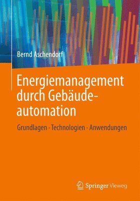 Bernd Aschendorf - Energiemanagement durch Gebäudeautomation, Inbunden