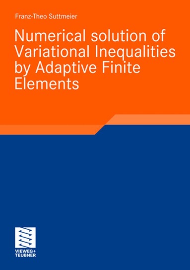Franz-Theo Suttmeier - Numerical solution of Variational Inequalities by Adaptive Finite Elements, Häftad