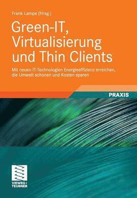 bokomslag Green-IT, Virtualisierung und Thin Clients