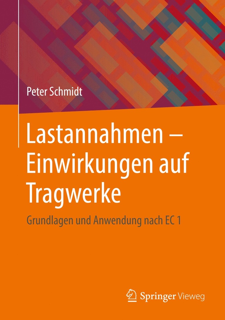 Peter Schmidt - Lastannahmen - Einwirkungen auf Tragwerke, Inbunden