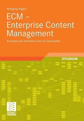 Ecm - Enterprise Content Management: Konzepte Und Techniken Rund Um Dokumente