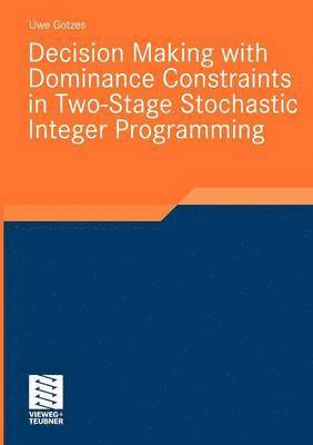 Decision Making with Dominance Constraints in Two-Stage Stochastic Integer Programming 1