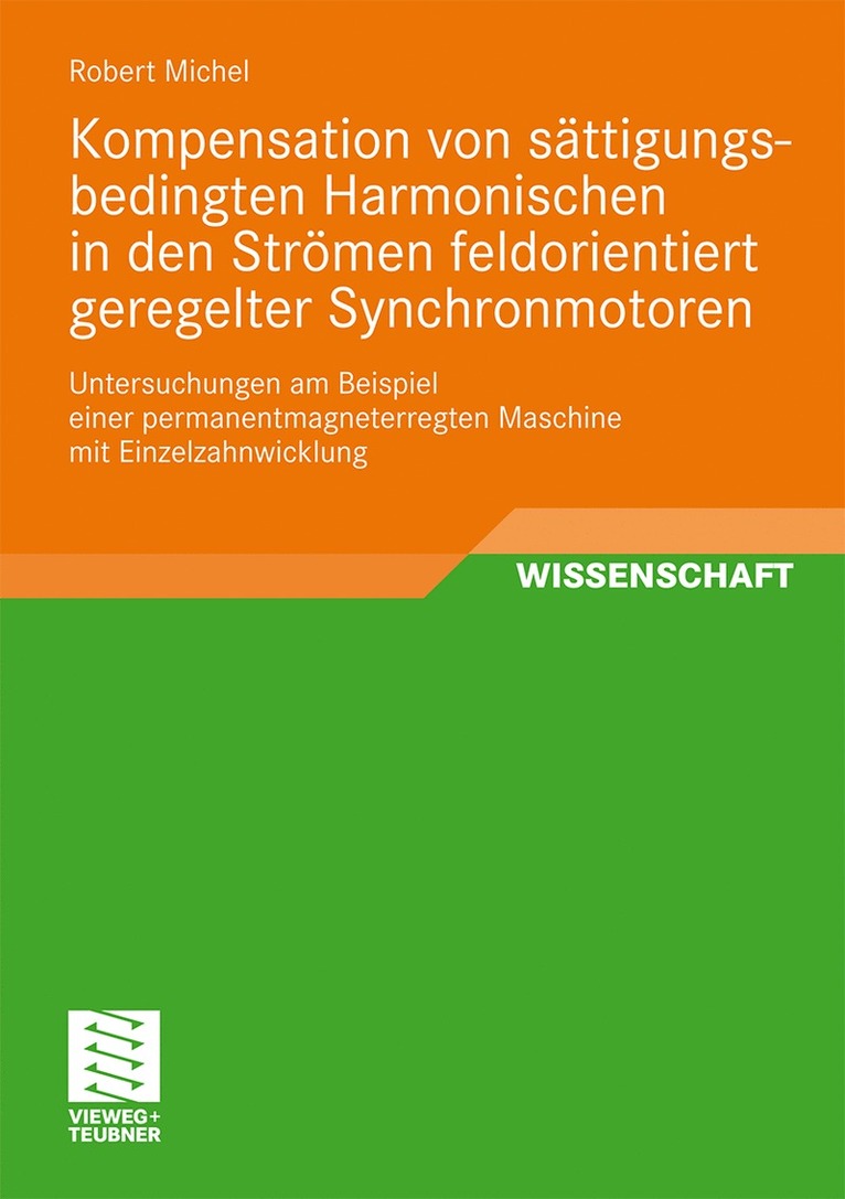 Robert Michel - Kompensation von sättigungsbedingten Harmonischen in der Strömen feldorientiert geregelter Synchronmotoren, Häftad