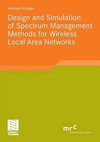 bokomslag Design and Simulation of Spectrum Management Methods for Wireless Local Area Networks