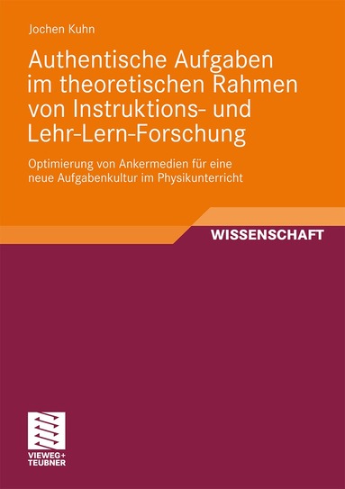 Jochen Kuhn - Authentische Aufgaben im theoretischen Bereich von Instruktions- und Lehr-Lern-Forschung, Häftad