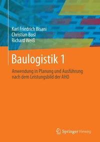 bokomslag Baulogistik 1: Anwendung in Planung Und Ausführung Nach Dem Leistungsbild Der Aho