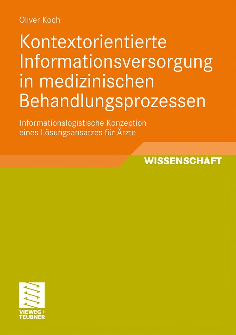 Oliver Koch - Kontextorientierte Informationsversorgung in medizinischen Behandlungsprozessen, Häftad