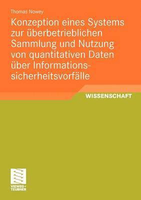 bokomslag Konzeption eines Systems zur berbetrieblichen Sammlung und Nutzung von quantitativen Daten ber Informationssicherheitsvorflle