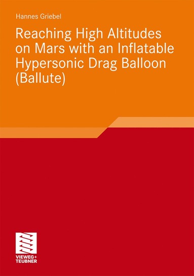 bokomslag Reaching High Altitudes on Mars With an Inflatable Hypersonic Drag Balloon