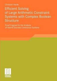 bokomslag Efficient Solving of Large Arithmetic Constraint Systems with Complex Boolean Structure