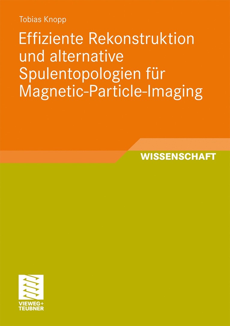 Effiziente Rekonstruktion und  alternative Spulentopologien fr Magnetic-Particle-Imaging 1