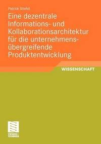 bokomslag Eine dezentrale Informations- und Kollaborationsarchitektur für die unternehmensübergreifende Produktentwicklung