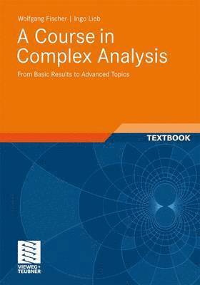 Wolfgang Fischer, Ingo Lieb - Course in Complex Analysis, Häftad
