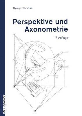 Perspektive und Axonometrie