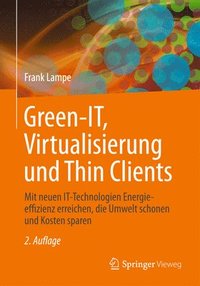 bokomslag Green It: Thin Clients, Mobile & Cloud Computing