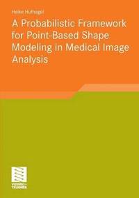 bokomslag A Probabilistic Framework for Point-Based Shape Modeling in Medical Image Analysis