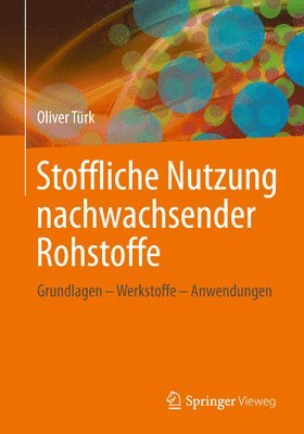 Stoffliche Nutzung nachwachsender Rohstoffe 1