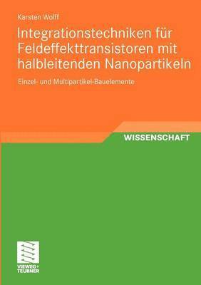 bokomslag Integrationstechniken fr Feldeffekttransistoren mit halbleitenden Nanopartikeln