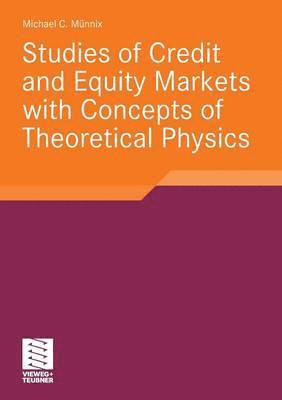 Michael Münnix, Michael M. Nnix, Michael Munnix - Studies of Credit and Equity Markets with Concepts of Theoretical Physics, Häftad