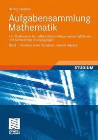 bokomslag Aufgabensammlung Mathematik. Band 1: Analysis einer Variablen, Lineare Algebra