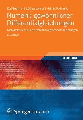 Karl Strehmel, Rüdiger Weiner, Helmut Podhaisky - Numerik gewöhnlicher Differentialgleichungen, Häftad