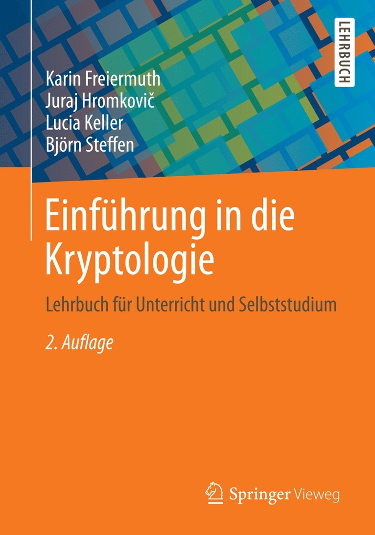 Karin Freiermuth, Juraj Hromkovič, Lucia Keller, Björn Steffen, Juraj Hromkovi&#269;, Juraj Hromkovic, Juraj Hromkovi¿ - Einführung in die Kryptologie, Häftad