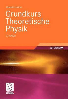 Albrecht Lindner - Grundkurs Theoretische Physik, Häftad