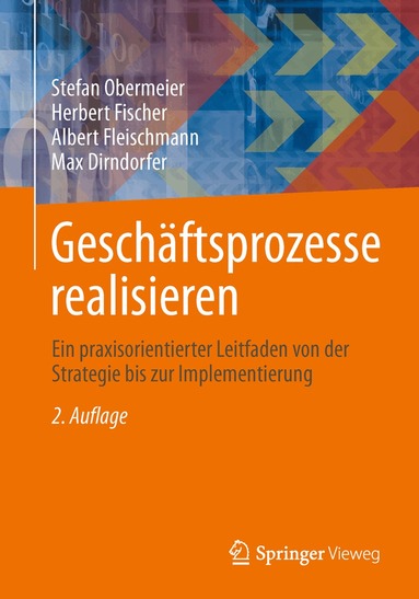 Stefan Obermeier, Herbert Fischer, Albert Fleischmann, Max Dirndorfer - Geschäftsprozesse realisieren, Häftad