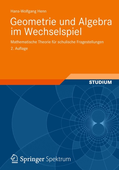 Hans-Wolfgang Henn - Geometrie und Algebra im Wechselspiel, Häftad