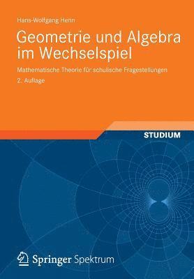 bokomslag Geometrie und Algebra im Wechselspiel