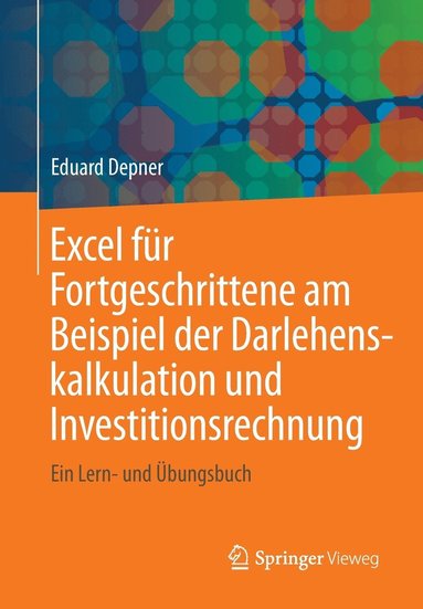 bokomslag Excel fr Fortgeschrittene am Beispiel der Darlehenskalkulation und Investitionsrechnung