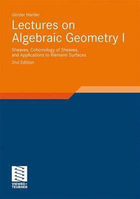 Lectures on Algebraic Geometry I 1