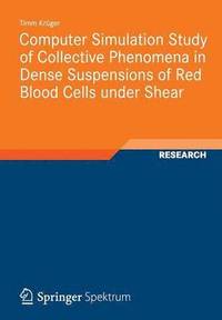 bokomslag Computer Simulation Study of Collective Phenomena in Dense Suspensions of Red Blood Cells under Shear