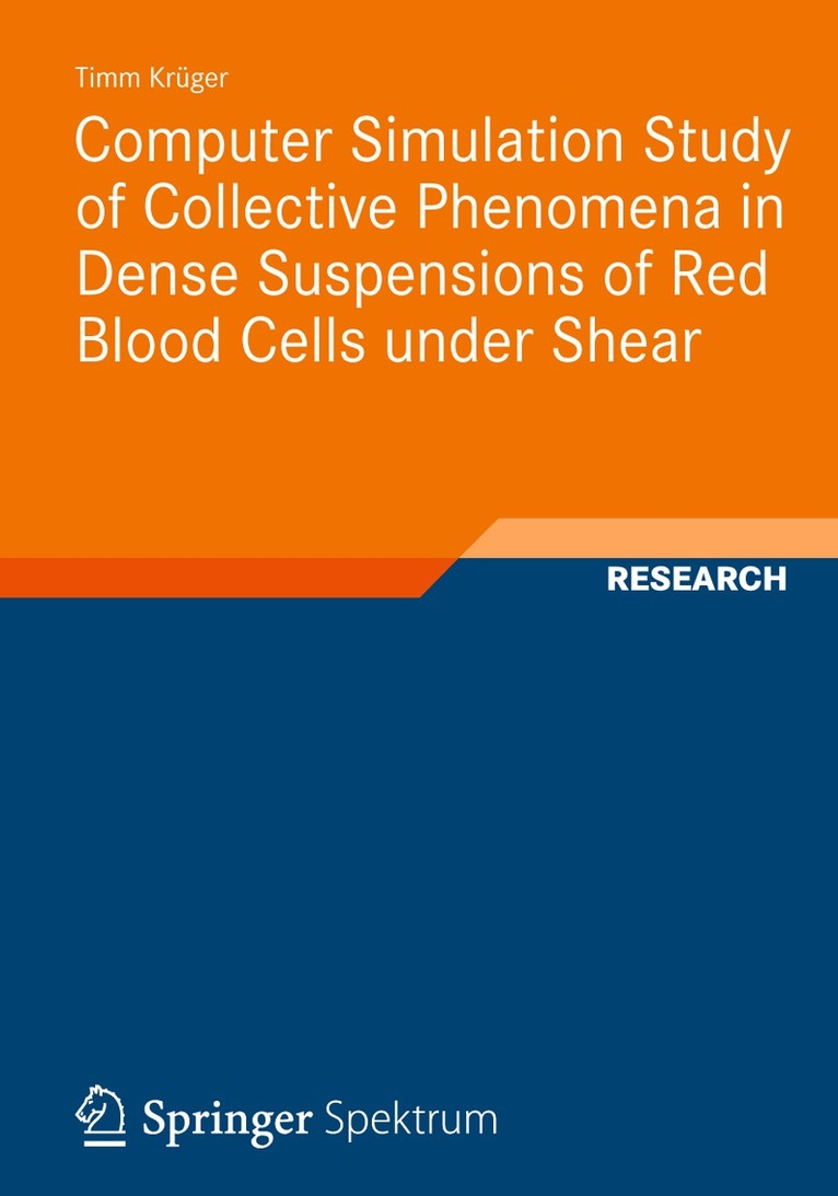 Timm Krüger, Timm Krüger - Computer Simulation Study of Collective Phenomena in Dense Suspensions of Red Blood Cells under Shear, Häftad