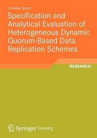 bokomslag Specification and Analytical Evaluation of Heterogeneous Dynamic Quorum-Based Data Replication Schemes